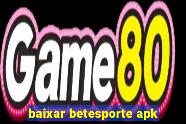 baixar betesporte apk